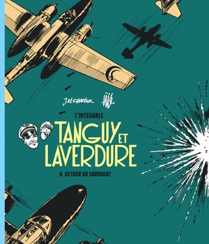 LES AVENTURES DE TANGUY ET LAVERDURE - INTEGRALES - TOME 8 - RETOUR AU SARRAKAT