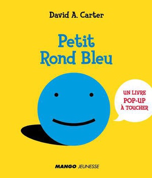 PETIT ROND BLEU - UN LIVRE POP-UP A TOUCHER