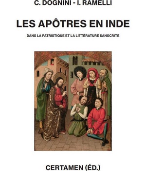 LES APOTRES EN INDE DANS LA PATRISTIQUE ET LA LITTERATURE SANSCRITE - PRIX AUGUSTE PAVIE 2017