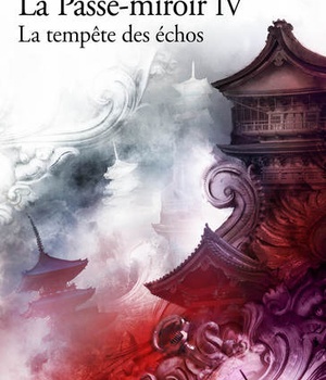 LA PASSE-MIROIR - IV - LA TEMPETE DES ECHOS
