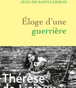ELOGE D'UNE GUERRIERE - THERESE DE LISIEUX
