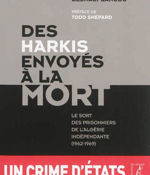 HARKIS ENVOYES A LA MORT (DES) - LE SORT DES PRISONNIERS