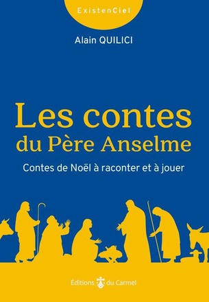 LES CONTES DU PERE ANSELME - CONTES DE NOEL A RACONTER ET A JOUER