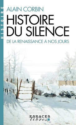 HISTOIRE DU SILENCE (ESPACES LIBRES - HISTOIRE)