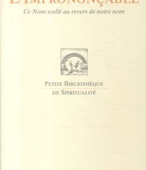 L'IMPRONONCABLE : CE NOM SCELLE AU REVERS DE NOTRE NOM