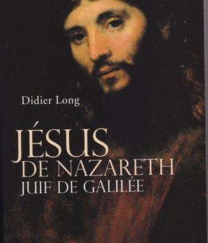 JESUS DE NAZARETH, JUIF DE GALILEE