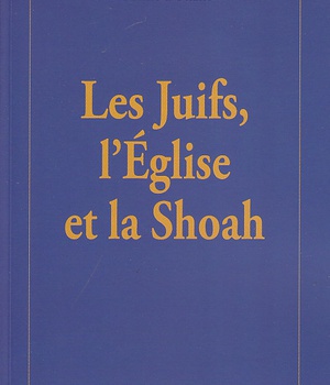 JUIFS, L'EGLISE ET LA SHOAH