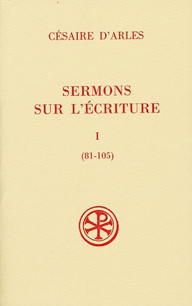 SC 447 SERMONS SUR L'ECRITURE - TOME 1 SERMONS 81-105