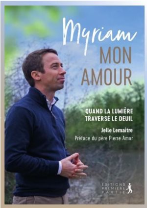 MYRIAM MON AMOUR - QUAND LA LUMIERE TRAVERSE LE DEUIL