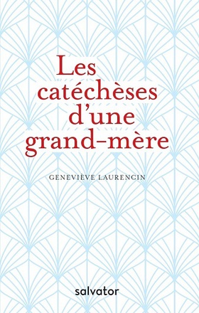 LES CATECHESES D'UNE GRAND-MERE