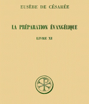 SC 292 LA PREPARATION EVANGELIQUE LIVRE XI