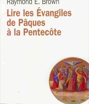 LIRE LES EVANGILES DE PAQUES A LA PENTECOTE