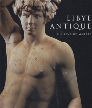 LIBYE ANTIQUE - UN REVE DE MARBRE