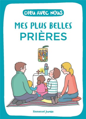 DIEU AVEC NOUS - MES PLUS BELLES PRIERES - EDITION ILLUSTREE
