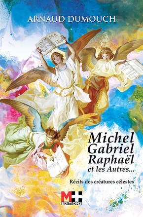 MICHEL GABRIEL RAPHAEL ET LES AUTRES - RECITS DES CREATURES CELESTES