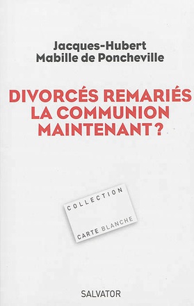 DIVORCES REMARIES LA COMMUNION MAINTENANT?