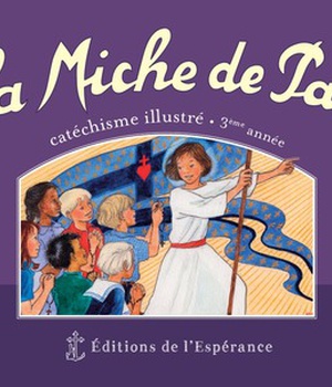 LA MICHE DE PAIN - CATECHISME ILLUSTRE 3EME ANNEE - VIOLET - NOUVELLE EDITION