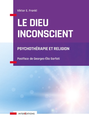 LE DIEU INCONSCIENT - PSYCHOTHERAPIE ET RELIGION