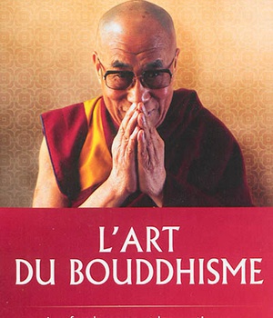 L'ART DU BOUDDHISME - LES FONDEMENTS ET LES PRATIQUES DU BOUDDHISME TIBETAIN
