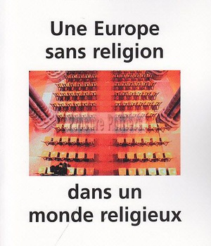 UNE EUROPE SANS RELIGION DANS UN MONDE RELIGIEUX