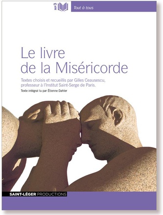 LE LIVRE DE LA MISERICORDE - AUDIOLIVRE - TEXTES CHOISIS ET RECUEILLIS PAR GILLES CEAUSESCU PROFESSE
