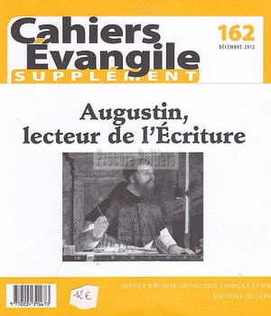 SUPPLEMENT AU CAHIERS EVANGILE NO 162. AUGUSTIN, LECTEUR DE L'ECRITURE