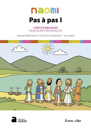 PAS A PAS I - 4 RECITS BIBLIQUES POUR SE METTRE EN ROUTE