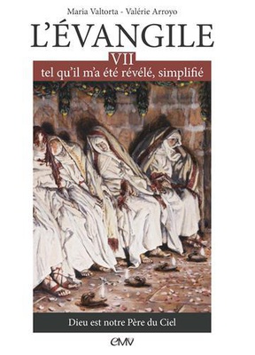 L'EVANGILE TEL QU'IL M'A ETE REVELE SIMPLIFIE T7 - DIEU EST NOTRE PERE DU CIEL - L307