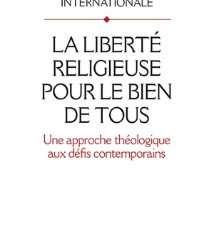 LA LIBERTE RELIGIEUSE POUR LE BIEN DE TOUS