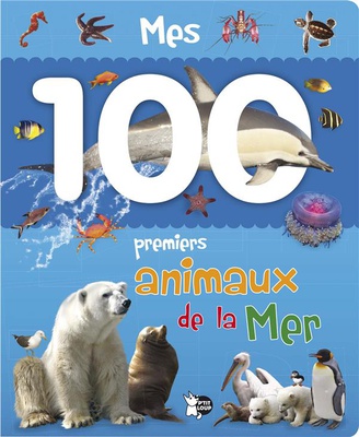 MES 100 PREMIERS ANIMAUX DE LA MER