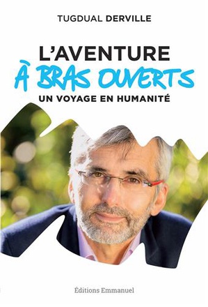 L'AVENTURE A BRAS OUVERTS - UN VOYAGE EN HUMANITE