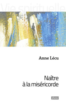 NAITRE A LA MISERICORDE