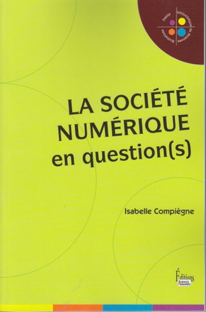 LA SOCIETE NUMERIQUE EN QUESTION(S)