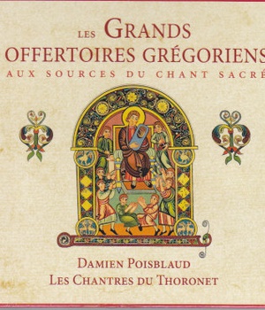 LES GRANDS OFFERTOIRES GREGORIENS AUX SOURCES DU CHANT SACRE CD