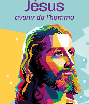 JESUS, AVENIR DE L'HOMME