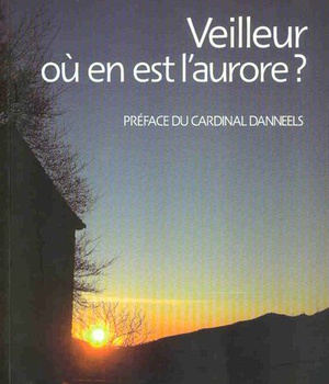 VEILLEUR OU EN EST L'AURORE ?