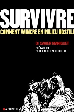 SURVIVRE - COMMENT VAINCRE EN MILIEU HOSTILE