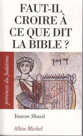 PRESENCES DU JUDAISME POCHE - T33 - FAUT-IL CROIRE A CE QUE DIT LA BIBLE ?