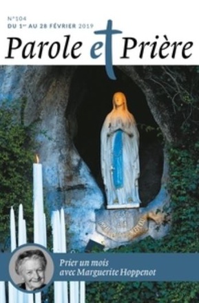 PAROLE ET PRIERE N 104 FEVRIER 2019 - MARGUERITE HOPPENOT