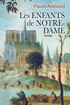 LES ENFANTS DE NOTRE-DAME - ROMAN
