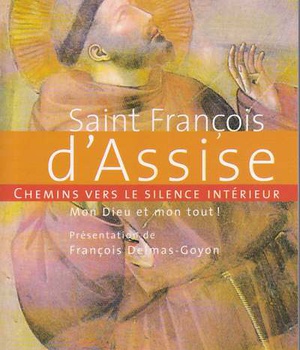 CHEMINS VERS LE SILENCE INTERIEUR AVEC S FRANCOIS D'ASSISE