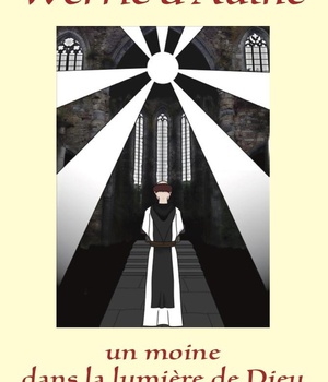 WERRIC D'AULNE - UN MOINE DANS LA LUMIERE DE DIEU - EDITION ILLUSTREE