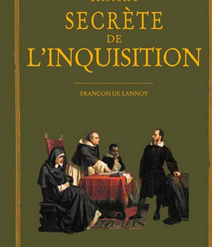 HISTOIRE SECRETE DE L'INQUISITION