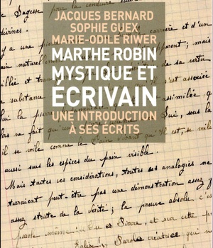 MARTHE ROBIN MYSTIQUE ET ECRIVAIN