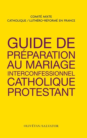 GUIDE DE PREPARATION AU MARIAGE INTERCONFESSIONNEL CATHOLIQUE ET PROTESTANT