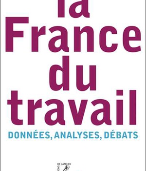 LA FRANCE DU TRAVAIL - DONNEES, ANALYSES, DEBATS