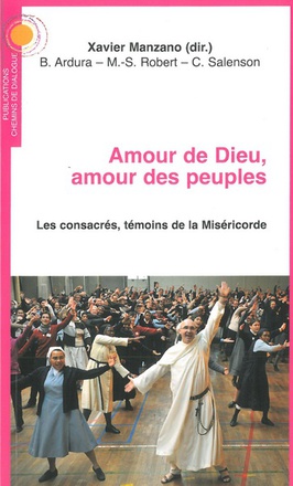 AMOUR DE DIEU, AMOUR DES PEUPLES - LES CONSACRES, TEMOINS DE LA MISERICORDE