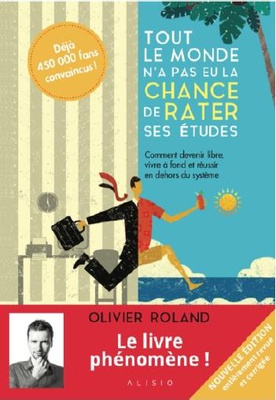 TOUT LE MONDE N'A PAS EU LA CHANCE DE RATER SES ETUDES - COMMENT DEVENIR LIBRE, VIVRE A FOND ET REUS