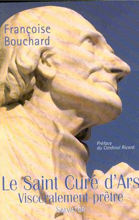 LE SAINT CURE D'ARS, VISCERALEMENT PRETRE