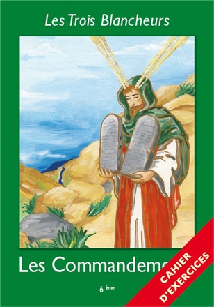 LES TROIS BLANCHEURS - VI - LES TROIS BLANCHEURS - LES COMMANDEMENTS - CAHIER D'EXERCICES - ANNEE VI